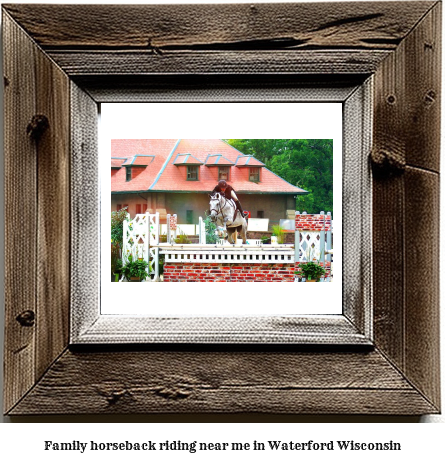 family horseback riding near me in Waterford, Wisconsin